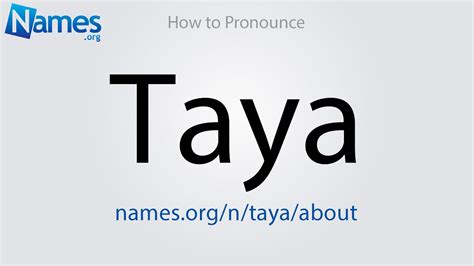 how to pronounce taya.